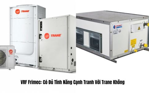 VRF Frimec Có Cạnh Tranh Được Với VRF Trane Không